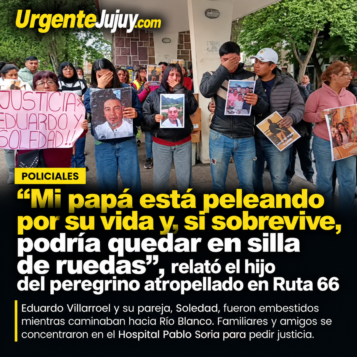 “Mi papá está peleando por su vida y, si sobrevive, podría quedar en silla de ruedas”, relató el hijo del peregrino atropellado en Ruta 66